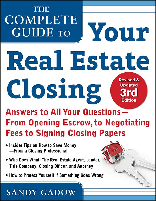 The Complete Guide to Your Real Estate Closing - Sandy Gadow